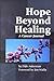 Hope Beyond Healing: A Cancer Journal