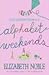 Alphabet Weekends by Elizabeth Noble