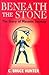 Beneath the Stone: The Stor...