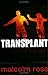 Transplant by Malcolm Rose
