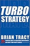 Turbo Strategy — 21 Powerful Ways to transform Your Business and Boost Your Profits Quickly