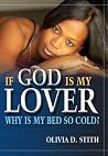 If God Is My Lover...Why Is My Bed So Cold? If God Is My Lover...Why Is My Bed So Cold?