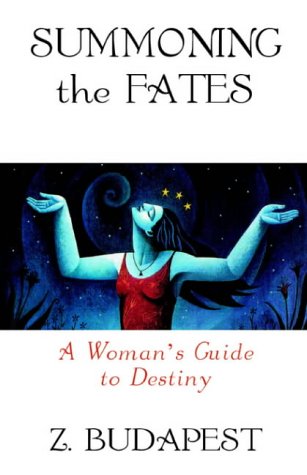 Summoning the Fates: A Woman's Guide to Destiny (Paperback)