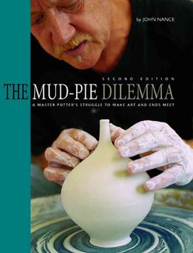 The Mud-Pie Dilemma: A Master Potter's Struggle to Make Art and Ends Meet (Hardcover)