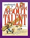 Larry Burkett's All About Talent: Discovering Your Gifts and Personality Larry Burkett's All About Talent: Discovering Your Gifts and Personality