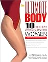 The Ultimate Body: Ten Perfect Workouts for Women The Ultimate Body: Ten Perfect Workouts for Women