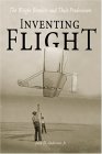 Inventing Flight: The Wright Brothers and Their Predecessors Inventing Flight: The Wright Brothers and Their Predecessors