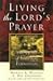 Living the Lord's Prayer: The Heart of Spiritual Formation