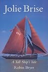 Jolie Brise: A Tall Ship's Tale Jolie Brise: A Tall Ship's Tale