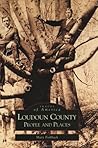 Loudoun County: People and Places (Images of America: Virginia)