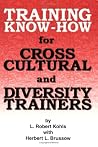 Training Know-How for Cross-Cultural and Diversity Trainers Training Know-How for Cross-Cultural and Diversity Trainers