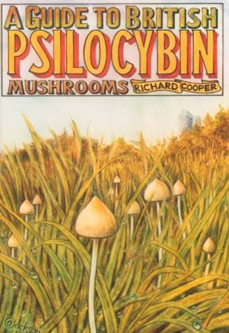 A Guide to British Psilocybin Mushrooms (Paperback)