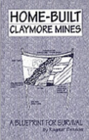 Home-Built Claymore Mines: A Blueprint for Survival (Paperback)