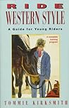 Ride Western Style: A Guide for Young Riders Ride Western Style: A Guide for Young Riders