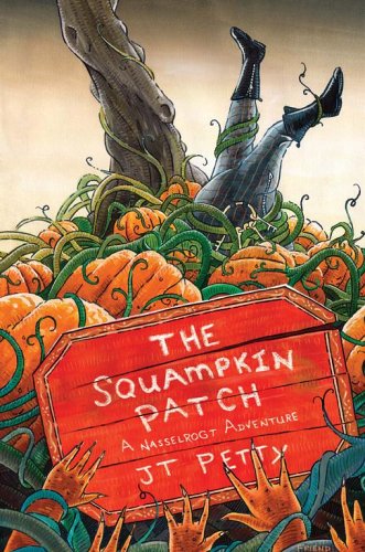 The Squampkin Patch: A Nasselrogt Adventure (Hardcover)