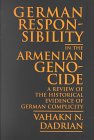 German Responsibility in the Armenian Genocide: A Review of the Historical Evidence of German Complicity
