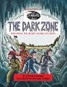 The Dark Zone: Exploring the Secret World of Caves The Dark Zone: Exploring the Secret World of Caves