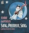 Sing, Pierrot, Sing by Tomie dePaola Sing, Pierrot, Sing by Tomie dePaola