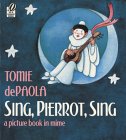 Sing, Pierrot, Sing : A Picture Book in Mime (Paperback)