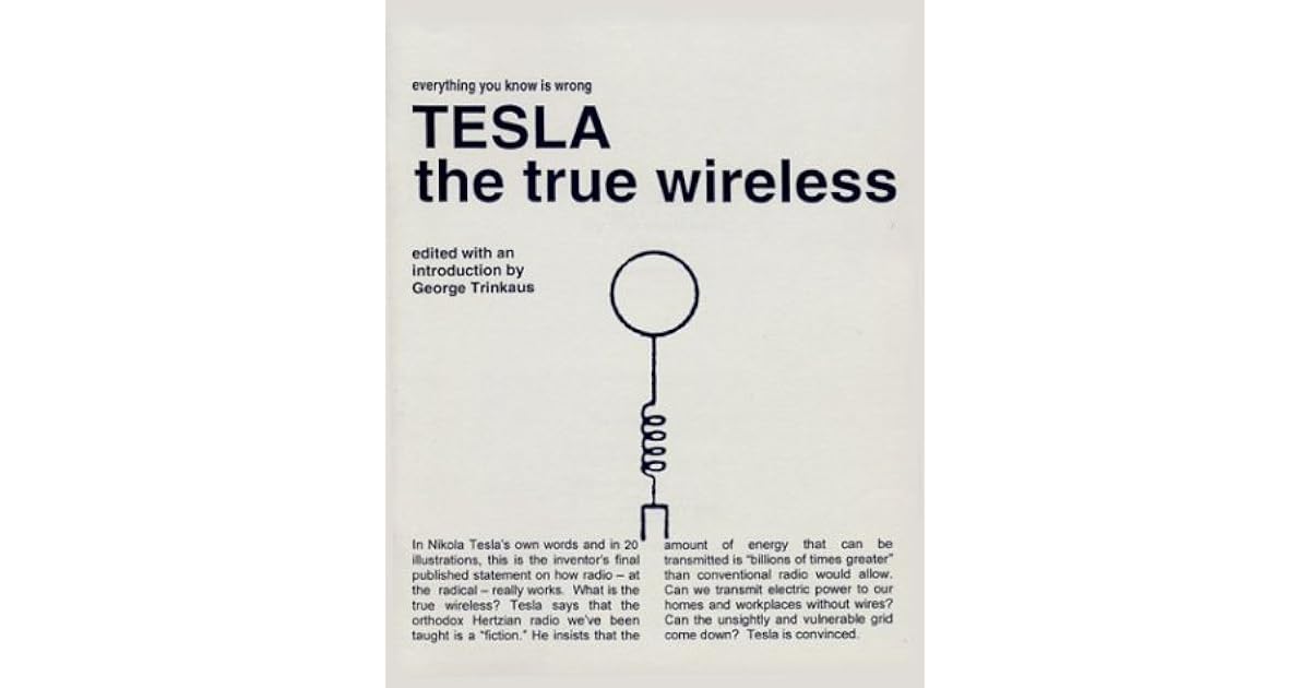 Tesla The True Wireless by Nikola Tesla