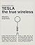 Tesla : The True Wireless