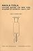 Nikola Tesla: Lecture Before the New York Academy of Sciences April 6, 1897: The Streams of Lenard and Roentgen and Novel Apparatus for Their Production