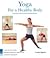 Yoga for a Healthy Body: A Step-by-Step Guide- Combine Exercise & Meditation, 20-Minute Workouts