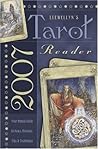 Llewellyn's 2007 Tarot Reader: Your Annual Guide to News, Reviews, Tips & Techniques (Llewellyn's Tarot Reader) Llewellyn's 2007 Tarot Reader: Your Annual Guide to News, Reviews, Tips & Techniques (Llewellyn's Tarot Reader)