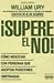 Supere el No: Como Negociar Con Personas Que Adoptan Posiciones Obstinadas / Getting Past No (Coleccion Desarrollo Gerencial) (Spanish Edition)
