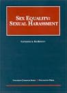 Sex Equality: Sexual Harassment (University Casebook Series)