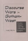 Discourse Wars In Gotham-west: A Latino Immigrant Urban Tale Of Resistance And Agency (Critical Studies in Education Theo)