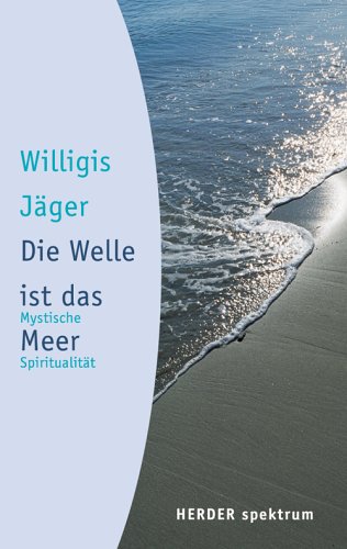 Die Welle Ist Das Meer. Mystische Spiritualität (Paperback)