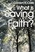 What Is Saving Faith? (Trin...
