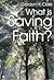 What Is Saving Faith? by Gordon H. Clark