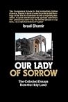 Our Lady of Sorrow: The Collected Essays from the Holy Land