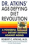 Dr. Atkins' Age-Defying Diet Revolution by Robert C. Atkins