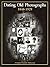 Dating Old Photographs 1840-1929 by Halvor Moorshead