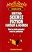 Writing Science Fiction Fantasy & Horror: How to create successful work for publication (Successful Writing)