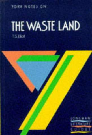 York Notes on "The Waste Land" by T.S. Eliot (York Notes)
