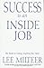 Success Is an Inside Job: T...