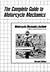 The Complete Guide To Motorcycle Mechanics (2nd Edition)