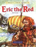 Eric The Red: The Viking Adventurer (What's Their Story?)