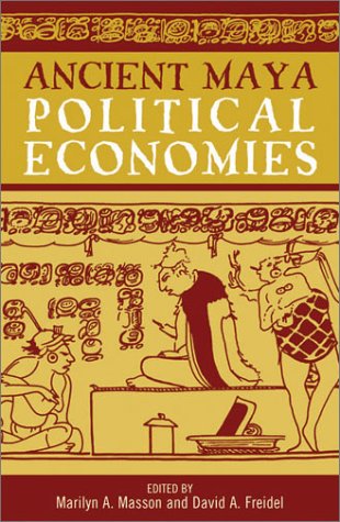 Ancient Maya Political Economies (World Social Change)