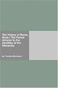 The History of Rome, Vol 1: The Period Anterior to the Abolition of the Monarchy