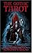 The Gothic Tarot by Joseph Vargo
