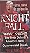 Knight Fall: Bobby Knight, ...
