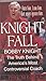 Knight Fall: Bobby Knight, The Truth Behind America's Most Controversial Coach: