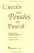 L'Acces Aux Pensees de Pascal (French Edition)