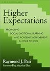 Higher Expectations: Promoting Social Emotional Learning and Academic Achievement in Your School (Social Emotional Learning, 3)
