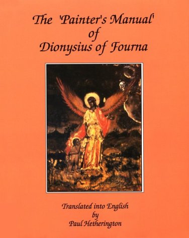 The Painter's Manual of Dionysius of Fourna (Paperback)